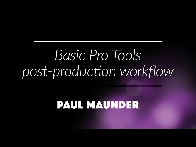 Basic Pro Tools Post Production Workflow