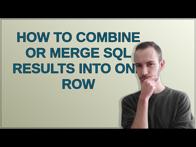 How to combine or merge SQL results into one row