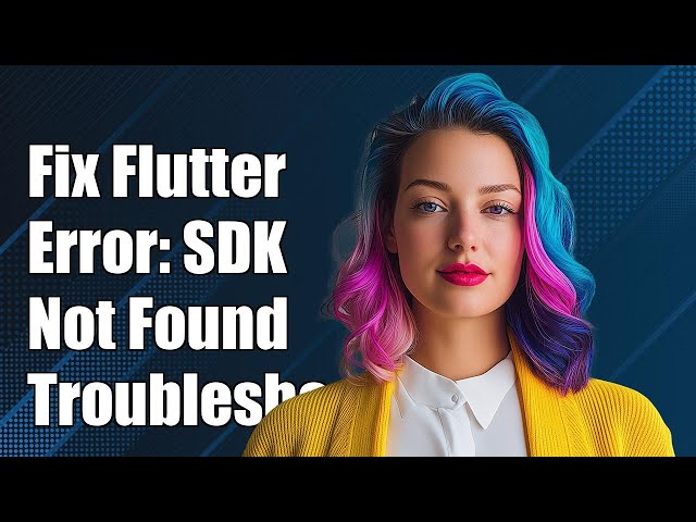 Fix Flutter Error: Android SDK Not Found - Troubleshooting Guide