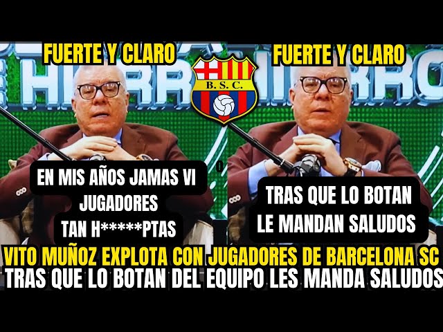🔥 Vito Muñoz humilla a jugadores de Barcelona SC: “¡Son una vergüenza para el fútbol!”