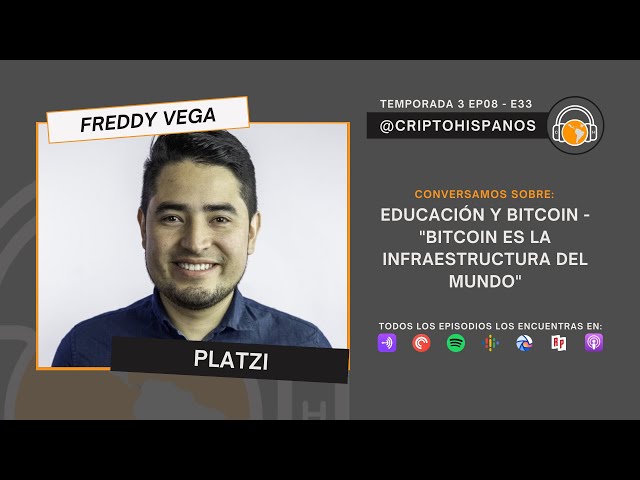 Ep33 Con Freddy Vega de Platzi, sobre educación y bitcoin - Bitcoin es la infraestructura del mundo