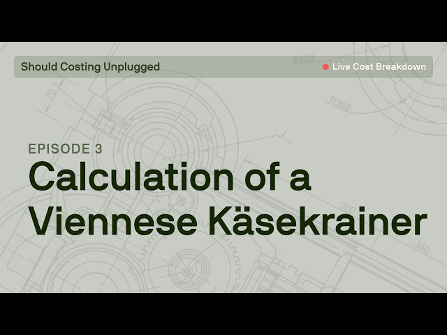 Should Costing Unplugged EP3: Calculation of a Viennese Käsekrainer