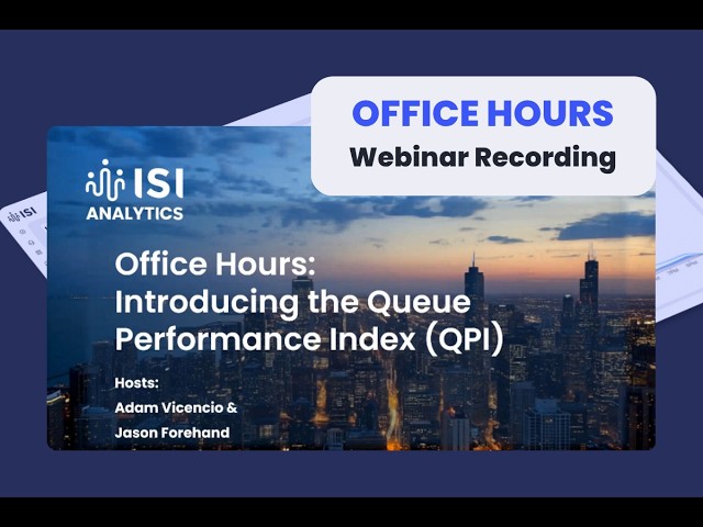 ISI Analytics Office Hours: Introducing the Queue Performance Index