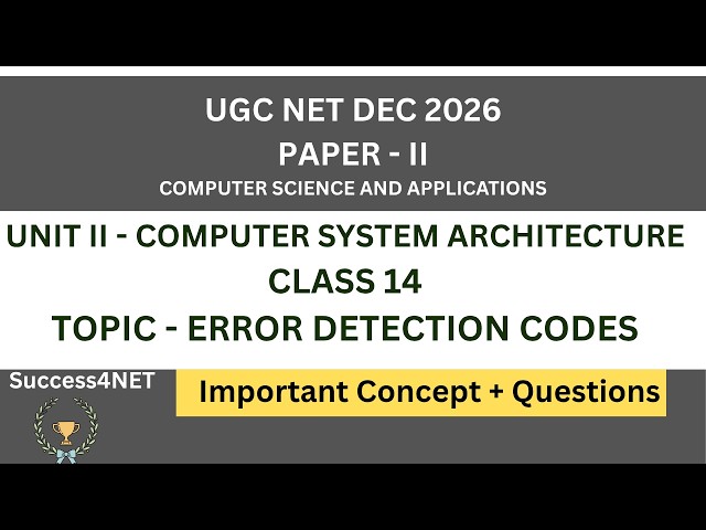 UGC NET DEC 2026 | CS | Unit 2 : Computer System Architecture | Error Detection Codes | Class 14