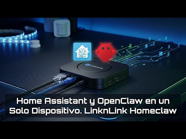 Home Assistant y OpenClaw en un solo dispositivo. LinknLink Homeclaw