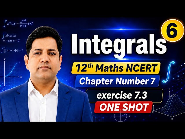 Integrals Class 12 Maths NCERT | Chapter 7 Exercise 7.3 | Complete Solutions | ONE SHOT 