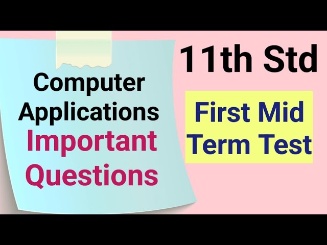 11th Std - Computer Applications | First Midterm Exam - Important Questions