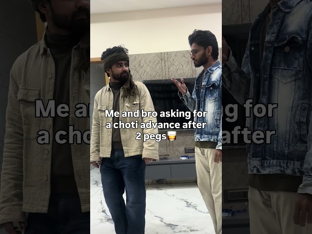 2 peg k baad advance to chahiye na bhai🙁.  #Shorts#BroCode#IndianMemes#GenZHumor#Relatable