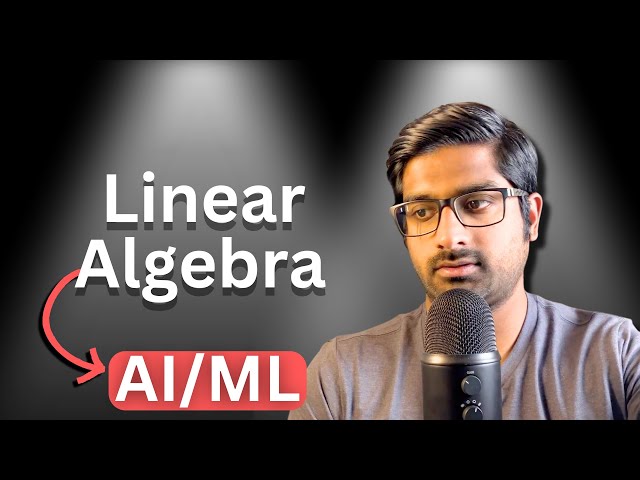 Basics of Linear Algebra for AI and ML [with code]: Part 1