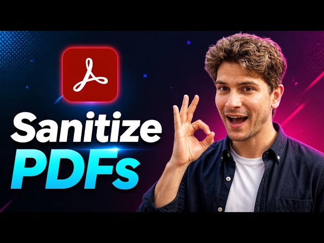 How To Sanitize PDFs In Adobe Acrobat Pro [2026 Guide]