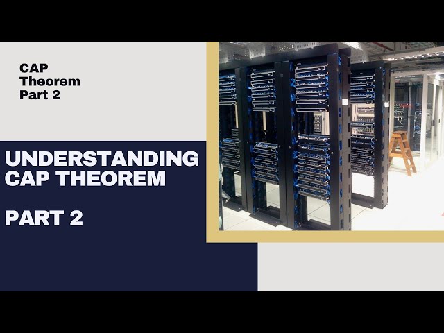 Understanding CAP Theorem: Consistency, Availability, Partition Tolerance Explained - Part 2