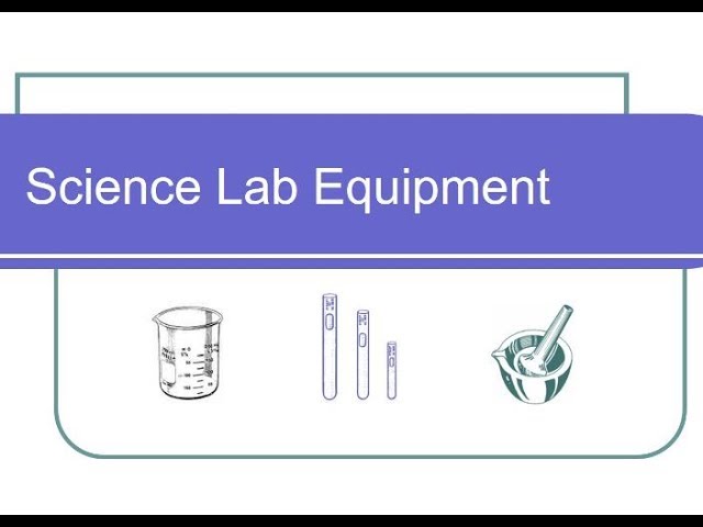 Science Lab Equipment - Pt 1