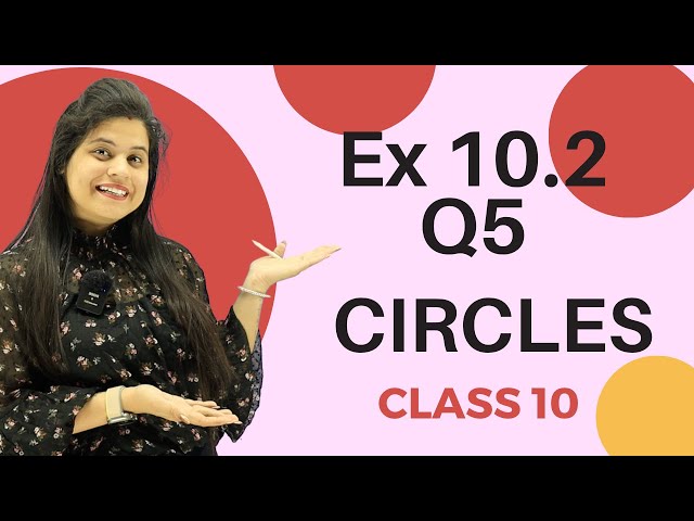 Ex 10.2 Q5 | Circles | Chapter 10 | Class 10 Maths | NCERT
