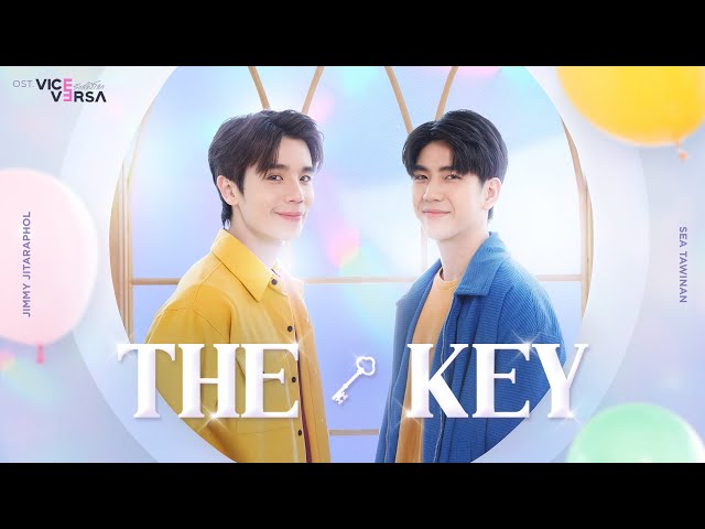 The Key Ost.Vice Versa รักสลับโลก - Jimmy Jitaraphol, Sea Tawinan