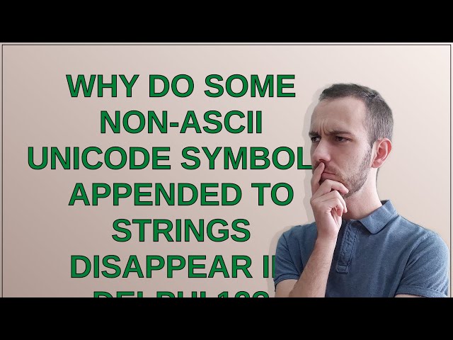 Why do some non-ASCII Unicode symbols appended to strings disappear in Delphi 12?