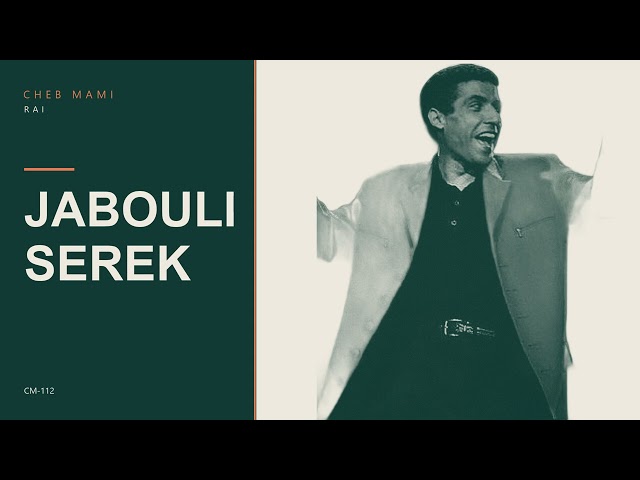 Cheb Mami   Jabouli Serek