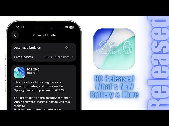 iOS 26.6 RC is OUT - What's NEW & More