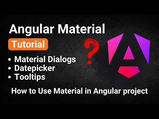 Angular Material Tutorial | Dialog, Datepicker & Tooltip Explained with Examples