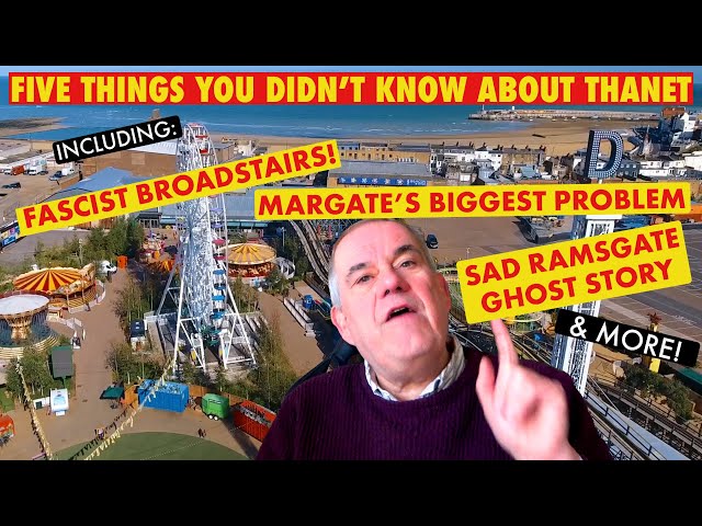 Margate, Ramsgate & Broadstairs: What They're Hiding