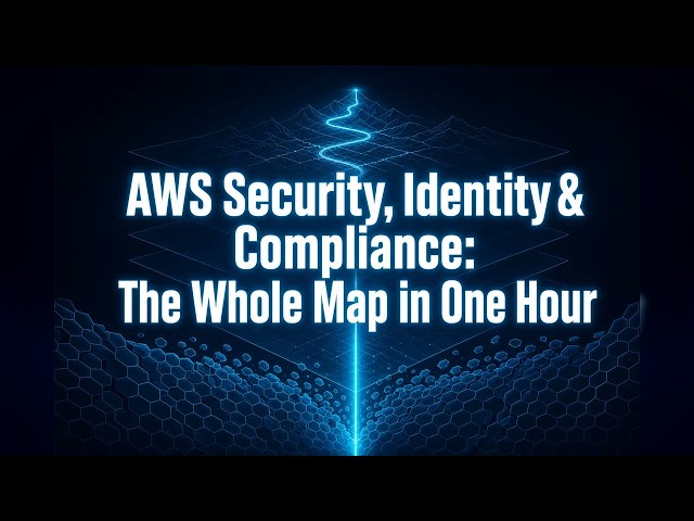 AWS Security, Identity & Compliance Explained: The Full 2026 Map in One Hour (Episode 5)