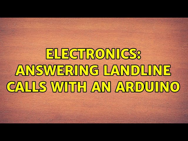 Electronics: Answering landline calls with an Arduino (3 Solutions!!)