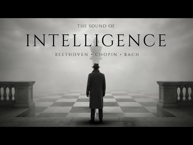 The Sound of Intelligence – Beethoven Classical Masterpieces for Deep Focus & Elite Thinking