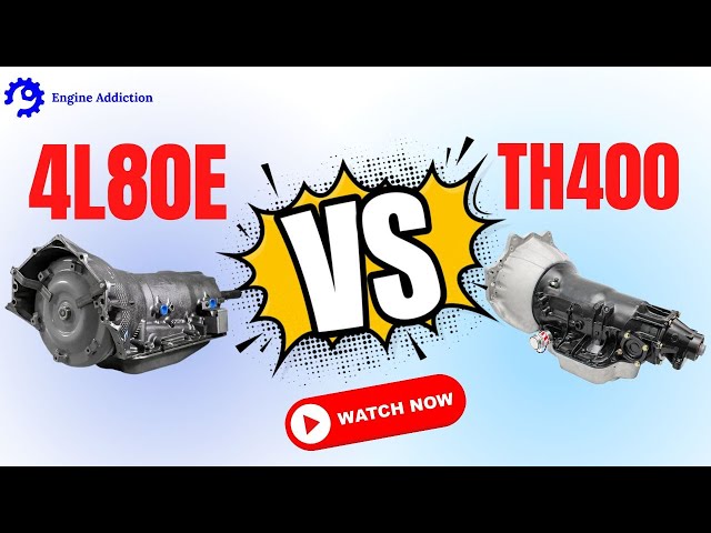 4L80E Vs TH400: Which One Do you Choose?
