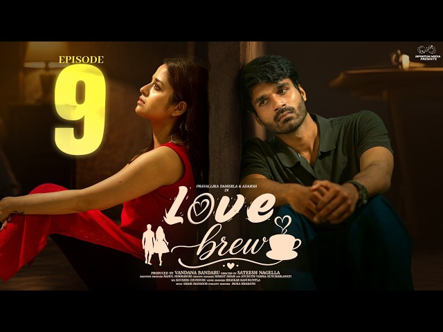 Love Brew | Episode - 9 | Pravallika Damerla | Adarsh | Romantic Web Series | Infinitum Media