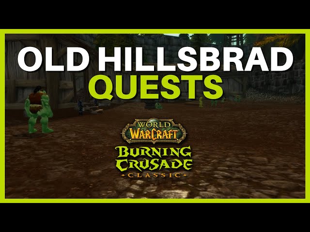 Old Hillsbrad Foothills Quest Guide (TBC Classic) | Where to Pick Up Old Hillsbrad Quests