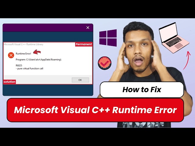 How To Fix Microsoft Visual C++ Runtime Error on Windows