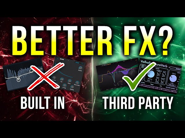 Built-In FX vs Third-Party FX: What’s Better?