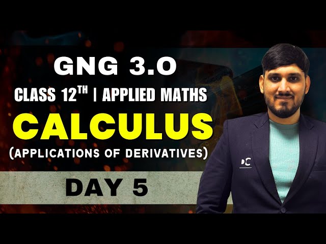 GnG Day 5 | Applications of Differentiation | Applied Mathematics | Class 12