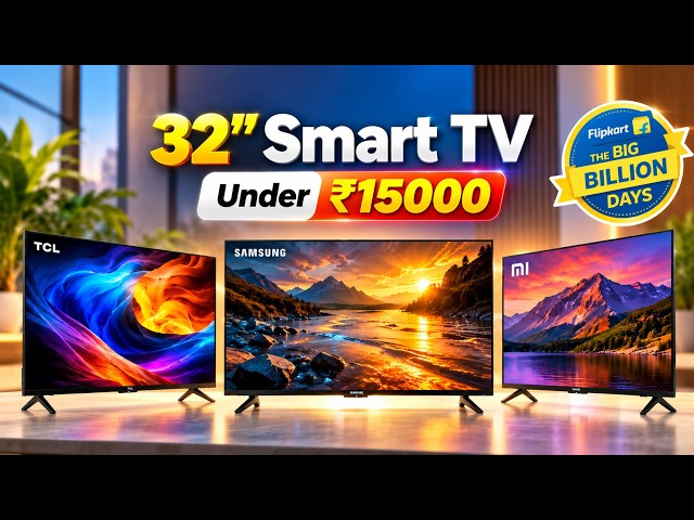 Top 5 Best 32-Inch Smart TVs in Flipkart Big Billion Day Sale 2026 (Under ₹15,000?) 📺💸