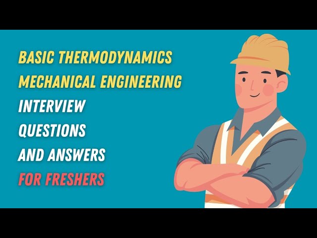 Basic thermodynamics mechanical engineering interview questions and answers for freshers