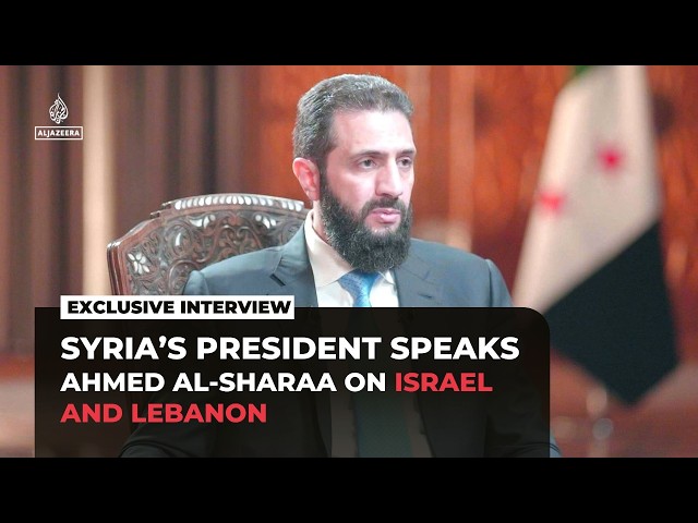 Syria’s al-Sharaa rules out Lebanon intervention, open to security deal with Israel