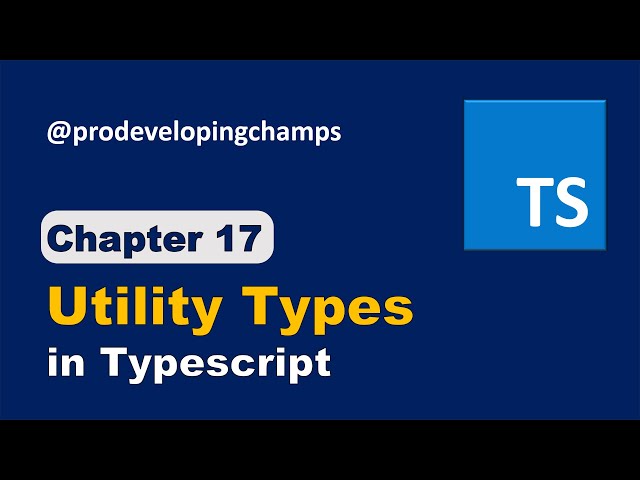 Typescript tutorial #17: Utility Types in Typescript