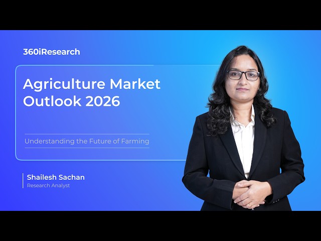 Agriculture 2026 Outlook: Smart Farming, Innovation & Growth | 360iResearch