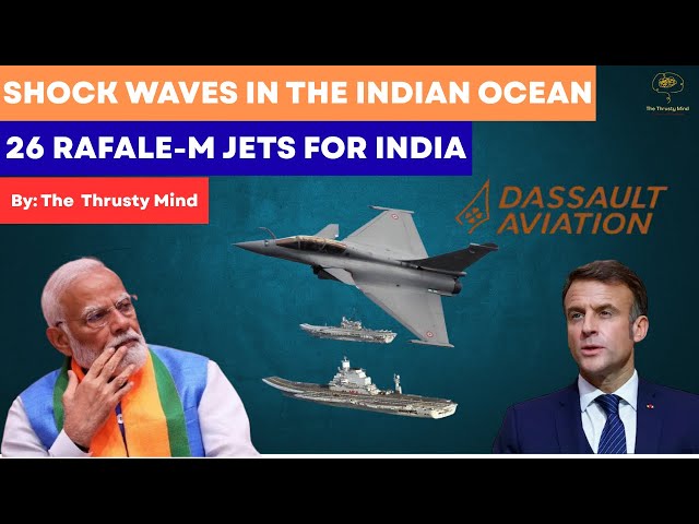 Shockwaves in the Indian Ocean: 26 Rafale-M Jets for India!