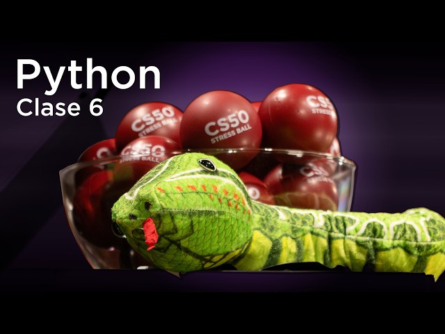 CS50x en Español - Clase 6 - Python