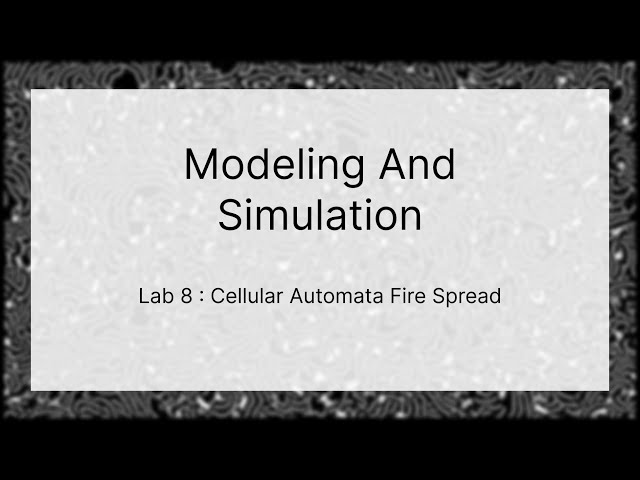 Fire Spread Cellular Automata | Lab 8 Modeling And Simulation