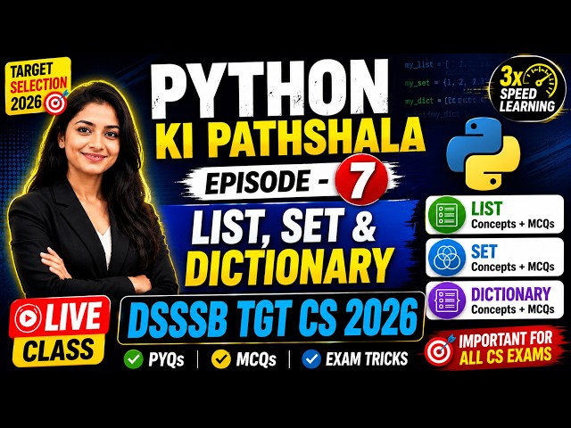 🚀 Python Ki Pathshala – Episode  7 | List, Set & Dictionary | DSSSB TGT CS 2026 🚀
