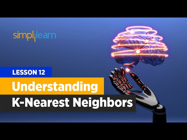 Lesson 12 | Machine Learning Basics - Understanding K-Nearest Neighbors Algorithm | Simplilearn