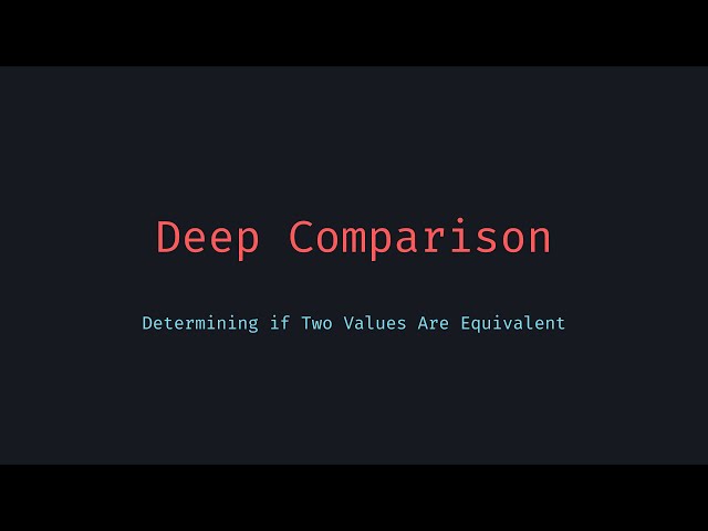 Deep Comparison for Equivalence