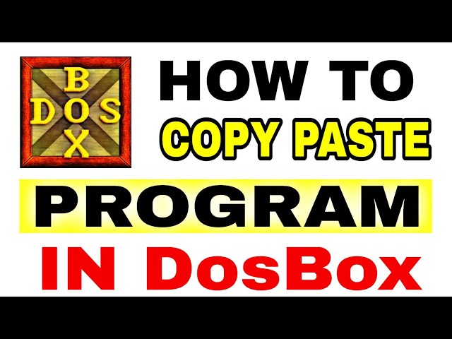 How To Copy Paste Program In DOSBOX