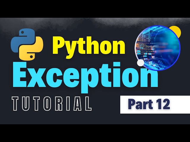 Exception Handling in Python | Python Full Course for Beginners Part 12 | Try, Except, Finally