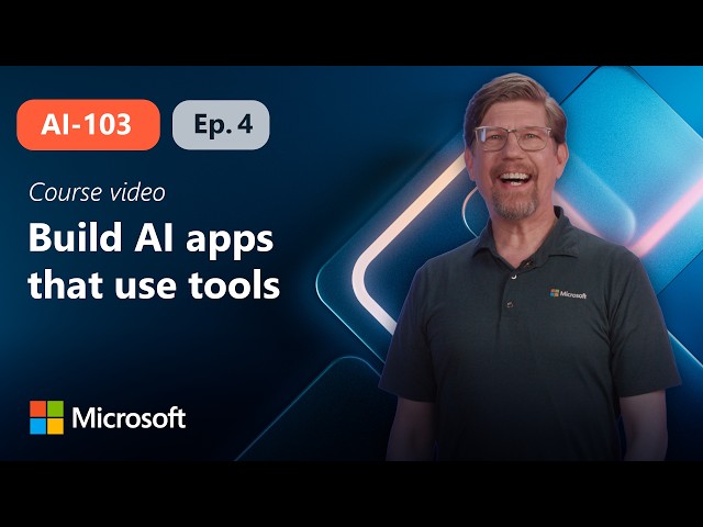 Develop generative AI apps that use tools | AI-103 | Episode 4