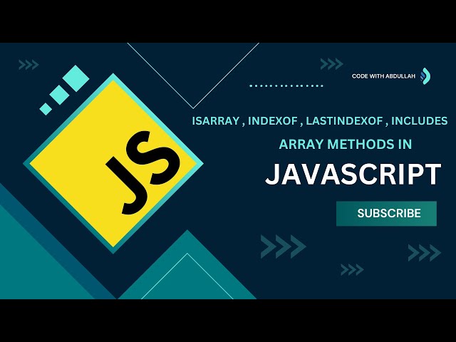 Mastering JavaScript: isArray, indexOf, lastIndexOf & includes Explained! | javaScript | tutorial