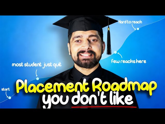 A placement roadmap that you will not like
