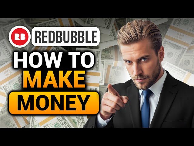Redbubble How To Make Money (FAST & EASY) | How To Make Money on Redbubble - Full Guide