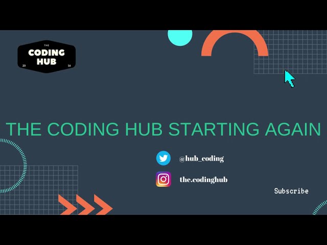The Coding Hub Starting Again